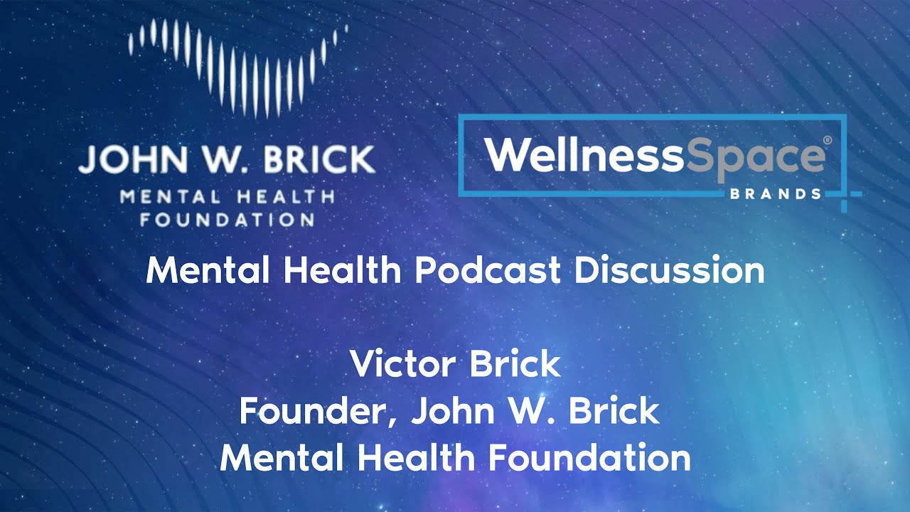 Podcast de salud mental de Victor Brick, fundador de la Fundación de Salud Mental John W. Brick