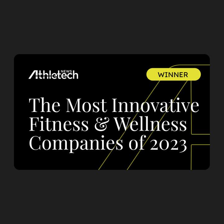 Gagnant de la liste prestigieuse d'Athletech News, « Les entreprises de fitness et de bien-être les plus innovantes de 2023 » !
